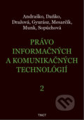 Kniha: Právo informačných a komunikačných technológií 2 (Jozef Andraško, Martin Daňko, Matúš Mesarčík, Petra Dražová, Rastislav Munk, Soňa Sopúchová a Zoltán Gyurász). TINCT, 2021 Kniha: Právo informačných a komunikačných technológií 2 (Jozef Andraško, Martin Daňko, Matúš Mesarčík, Petra Dražová, Rastislav Munk, Soňa Sopúchová a Zoltán Gyurász). TINCT, 2021