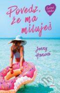 Kniha: Povedz, že ma miluješ (Jenny Han). CooBoo SK, 2021 Kniha: Povedz, že ma miluješ (Jenny Han). CooBoo SK, 2021
