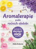 Kniha: Aromaterapie podle ročních období (Adéla Zrubecká). CPRESS, 2021 Kniha: Aromaterapie podle ročních období (Adéla Zrubecká). CPRESS, 2021