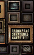 Kniha: Tajomstvo stratenej galérie (Leon Pogelšek a Slavko Pregl). Slovart, 2021 Kniha: Tajomstvo stratenej galérie (Leon Pogelšek a Slavko Pregl). Slovart, 2021