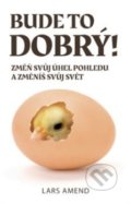 Kniha: Bude to dobrý! (Lars Amend). ANAG, 2021 Kniha: Bude to dobrý! (Lars Amend). ANAG, 2021