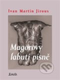Magorovy labutí písně - Ivan Martin Jirous, 2022