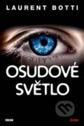 Kniha: Osudové světlo (Laurent Botti). Víkend, 2010 Kniha: Osudové světlo (Laurent Botti). Víkend, 2010