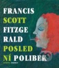 Kniha: Poslední polibek (Francis Scott Fitzgerald). Dokořán, 2010 Kniha: Poslední polibek (Francis Scott Fitzgerald). Dokořán, 2010