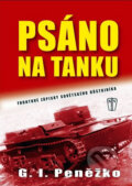 Kniha: Psáno na tanku (G.I. Peněžko). Naše vojsko CZ, 2010 Kniha: Psáno na tanku (G.I. Peněžko). Naše vojsko CZ, 2010