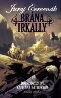 Kniha: Brána Irkally (Juraj Červenák). Brokilon, 2010 Kniha: Brána Irkally (Juraj Červenák). Brokilon, 2010