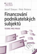 Kniha: Financování podnikatelských subjektů (Josef Šiman a Petr Petera). C. H. Beck, 2010 Kniha: Financování podnikatelských subjektů (Josef Šiman a Petr Petera). C. H. Beck, 2010