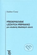 Předepisování léčivých přípravků pro studenty lékařských oborů - Dalibor Černý, Karolinum, 2010