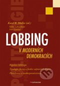Kniha: Lobbing v moderních demokraciích (Karel B. Mülle, Šárka Laboutková a Petr Vymětal). Grada, 2010 Kniha: Lobbing v moderních demokraciích (Karel B. Mülle, Šárka Laboutková a Petr Vymětal). Grada, 2010