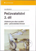 Kniha: Pečovatelství (Jana Mlýnková). Grada, 2010 Kniha: Pečovatelství (Jana Mlýnková). Grada, 2010