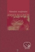 Kniha: Vánoční rozjímání (Anselm Grün). Portál, 2010 Kniha: Vánoční rozjímání (Anselm Grün). Portál, 2010