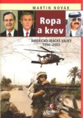 Kniha: Ropa a krev: Americko-irácké války (Martin Novák). Epocha, 2010 Kniha: Ropa a krev: Americko-irácké války (Martin Novák). Epocha, 2010