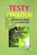 Kniha: Testy z biológie na prijímacie skúšky na vysoké školy 1, 2010 Kniha: Testy z biológie na prijímacie skúšky na vysoké školy 1, 2010