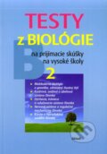 Kniha: Testy z biológie na prijímacie skúšky na vysoké školy 2, 2010 Kniha: Testy z biológie na prijímacie skúšky na vysoké školy 2, 2010