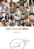 Kniha: Když hvězdy vaří dětem (Miroslava Besserová). Atypo, 2010 Kniha: Když hvězdy vaří dětem (Miroslava Besserová). Atypo, 2010