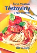Kniha: Těstoviny v naší kuchyni (František Beníšek). František Beníšek, 2010 Kniha: Těstoviny v naší kuchyni (František Beníšek). František Beníšek, 2010