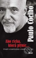 Kniha: Ako rieka, ktorá plynie... (Paulo Coelho), 2010 Kniha: Ako rieka, ktorá plynie... (Paulo Coelho), 2010