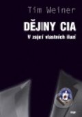Kniha: Dějiny CIA (Tim Weiner). Argo, Dokořán, 2010 Kniha: Dějiny CIA (Tim Weiner). Argo, Dokořán, 2010