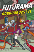 Kniha: Futurama - Dobrodružství (Matt Groening). Jota, 2010 Kniha: Futurama - Dobrodružství (Matt Groening). Jota, 2010