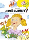 Kniha: Zlomíš si jazýček? (Bohdana Pávková). Edika, 2010 Kniha: Zlomíš si jazýček? (Bohdana Pávková). Edika, 2010