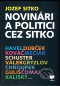 Novinári a politici cez sitko - Jozef Sitko, VEDA, 2010