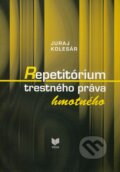 Kniha: Repetitórium trestného práva hmotného (Juraj Kolesár). VEDA, 2010 Kniha: Repetitórium trestného práva hmotného (Juraj Kolesár). VEDA, 2010