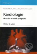 Kniha: Kardiologie (Richard A. Walsh, Robert A. O'Rourke, Valentin Fuster a kolektiv). Grada, 2010 Kniha: Kardiologie (Richard A. Walsh, Robert A. O'Rourke, Valentin Fuster a kolektiv). Grada, 2010