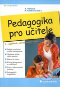 Kniha: Pedagogika pro učitele (Alena Vališová a Hana Kasíková). Grada, 2010 Kniha: Pedagogika pro učitele (Alena Vališová a Hana Kasíková). Grada, 2010