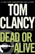 Dead or Alive - Tom Clancy, Michael Joseph, 2010