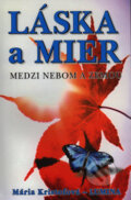 Kniha: Láska a mier (Mária Kristofová-Lumina), 2010 Kniha: Láska a mier (Mária Kristofová-Lumina), 2010