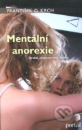 Kniha: Mentální anorexie (František D. Krch). Portál, 2010 Kniha: Mentální anorexie (František D. Krch). Portál, 2010