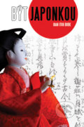 Kniha: Být Japonkou (Joan Itoh Burk). Nava, 2010 Kniha: Být Japonkou (Joan Itoh Burk). Nava, 2010
