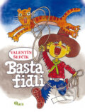 Kniha: Basta Fidli (Miroslav Cipár a Valentín Šefčík). Q111, 2010 Kniha: Basta Fidli (Miroslav Cipár a Valentín Šefčík). Q111, 2010