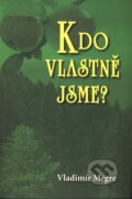 Kniha: Kdo vlastně jsme? (5. díl) (Vladimír Megre), 2010 Kniha: Kdo vlastně jsme? (5. díl) (Vladimír Megre), 2010