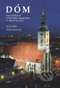 Kniha: Dóm (Jozef Haľko a Štefan Komorný). Lúč, 2010 Kniha: Dóm (Jozef Haľko a Štefan Komorný). Lúč, 2010