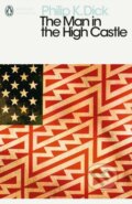 Kniha: Man in the High Castle (Philip K. Dick). Penguin Books, 2001 Kniha: Man in the High Castle (Philip K. Dick). Penguin Books, 2001