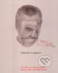 Ľubomír Longauer: O sebe a o svojej práci, 2010