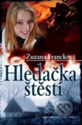 Kniha: Hledačka štěstí (Zuzana Francková). Nakladatelství Erika, 2010 Kniha: Hledačka štěstí (Zuzana Francková). Nakladatelství Erika, 2010