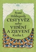 Kniha: Svaté Hildegardy Cestyvěz (Hildegarda). Malvern, 2010 Kniha: Svaté Hildegardy Cestyvěz (Hildegarda). Malvern, 2010