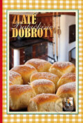 Kniha: Zlaté babičkine dobroty (Luna Books). Luna Books, 2010 Kniha: Zlaté babičkine dobroty (Luna Books). Luna Books, 2010