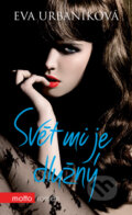Kniha: Svět mi je dlužný (Eva Urbaníková). Motto, 2010 Kniha: Svět mi je dlužný (Eva Urbaníková). Motto, 2010