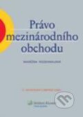 Kniha: Právo mezinárodního obchodu (Naděžda Rozehnalová). Wolters Kluwer ČR, 2010 Kniha: Právo mezinárodního obchodu (Naděžda Rozehnalová). Wolters Kluwer ČR, 2010