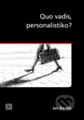 Kniha: Quo vadis, personalistiko? (Jan Barták). Alfa, 2010 Kniha: Quo vadis, personalistiko? (Jan Barták). Alfa, 2010