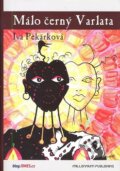 Kniha: Málo černý Varlata (Iva Pekárková). Millennium Publishing, 2010 Kniha: Málo černý Varlata (Iva Pekárková). Millennium Publishing, 2010