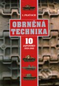 Kniha: Obrněná technika 10. (Ivo Pejčoch). Ares, 2010 Kniha: Obrněná technika 10. (Ivo Pejčoch). Ares, 2010