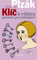 Kniha: Klíč k výběru partnera pro manželství (Miroslav Plzák). Motto, 2010 Kniha: Klíč k výběru partnera pro manželství (Miroslav Plzák). Motto, 2010