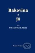Kniha: Rakovina a já (Monika Dostálová). Almi, 2010 Kniha: Rakovina a já (Monika Dostálová). Almi, 2010