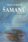 Kniha: Moudrost šamanů (Tony Samara). Fontána, 2010 Kniha: Moudrost šamanů (Tony Samara). Fontána, 2010
