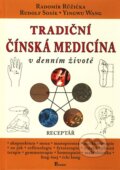 Kniha: Tradiční čínská medicína v denním životě (Radomír Růžička, Rudolf Sosík a kolektiv). Poznání, 2007 Kniha: Tradiční čínská medicína v denním životě (Radomír Růžička, Rudolf Sosík a kolektiv). Poznání, 2007