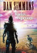 Kniha: Kantos Hyperionu (Dan Simmons). Laser books, 2010 Kniha: Kantos Hyperionu (Dan Simmons). Laser books, 2010